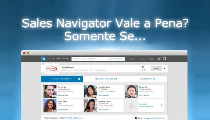 Sales Navigator Vale a Pena? Somente Se…
