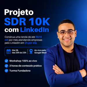 Projeto SDR 10K com LinkedIn | Workshop Ao Vivo